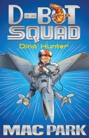 Dino Hunter: D-Bot Squad 1 Mac Park