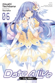 Date A Live, Vol. 6 (light novel) (Date A Live (light novel), 6) Date A Live, Vol. 6 (light novel) (