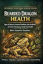 Bearded Dragon Health: Signs of Disease, Common Conditions, Diet Problems, Vet Visits & Emergency Ca