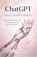ChatGPT for Beauty Business Owners: 300 Ready-to-Use Prompts to Get More Bookings & Grow Your Salon