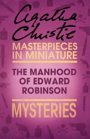 The Manhood of Edward Robinson: An Agatha Christie Short Story Agatha Christie