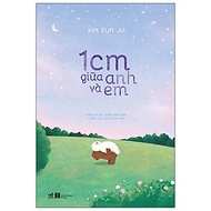 Sách 1cm Giữa Anh Và Em