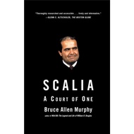 Scalia - A Court of One by Bruce Allen Murphy (US edition, paperback)