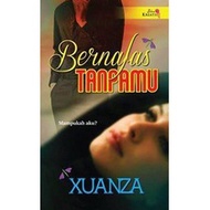 【Ready Stock】Bernafas Tanpamu《karya Xuanza》Idea Kreatif Publication Novel Cinta dan Kekeluargaan