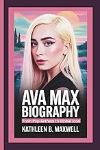 AVA MAX BIOGRAPHY: From Pop Anthem to Global Icon