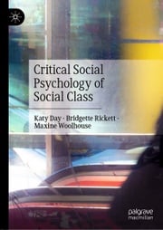 Critical Social Psychology of Social Class Katy Day