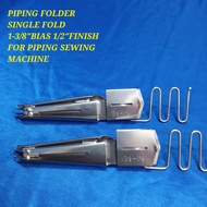 Piping Folder SINGLE FOLD 1-3/8" BIAS 1/2" FINISH for Piping Sewing Machine