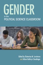 Gender in the Political Science Classroom Ekaterina M. Levintova