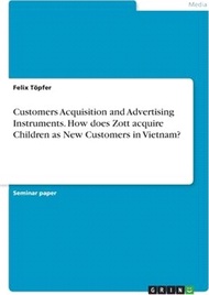 Customers Acquisition and Advertising Instruments. How does Zott acquire Children as New Customers i