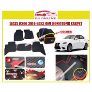 LEXUS IS300 2014 2016 2018 2020 2022 OEM GSMAT CARPET CAR FLOOR MAT KARPET KERETA HONEYCOMB HONEY CO