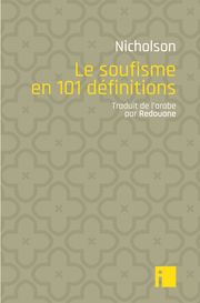 Le soufisme en 101 définitions Reynold Nicholson