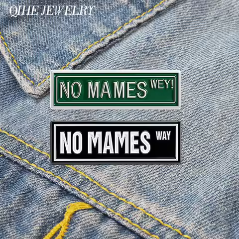 No Mames Way Funny Spanish Slang Brooch Enamel Pins Creative Mexican Design Brooches Bag Lapel Badge