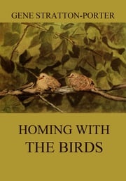 Homing with the Birds Gene Stratton-Porter