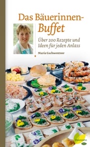 Das Bäuerinnen-Buffet Maria Gschwentner