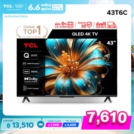 [NEW 2025] TCL ทีวี 43 นิ้ว 4K QLED Colorful Google TV รุ่น 43T6C HVA Panel ระบบปฏิบัติการ Google/Ga