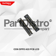 CON OPPO A33 PCB LCD LCD SOCKET/ FOR OPPO A33 SERIES