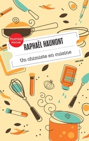 Un chimiste en cuisine Raphaël Haumont