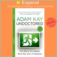 Undoctored by Adam Kay (UK edition, Paperback)