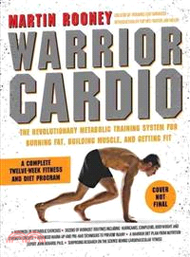 16960.Warrior Cardio ─ The Revolutionary Metabolic Training System for Burning Fat, Building Muscle, and Getting Fit