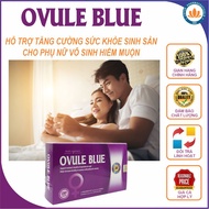 [DATE T2/2024] OVULE BLUE hỗ trợ tăng cường sức khỏe sinh sản cho phụ nữ vô sinh hiếm muộn giúp tăng