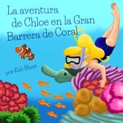 La aventura de Chloe en la Gran Barrera de Coral Kali Blunt
