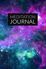 Meditation Journal: Notebook Galaxy Mindfulness Diary Planner Zen Nebula Cosmos Style Spiritual Yoga
