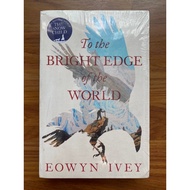To the Bright Edge of the World by Eowyn Ivey (Historical - Fantasy - Magical Realism)