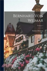 Bernhard Von Weimar; Volume 1