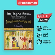 Temple Ritual Of The Ancient Egyptian Mysteries- Theater & Drama Of The Ancient Egyptian Mysteries |