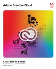 Adobe Creative Cloud Classroom in a Book Joseph Labrecque