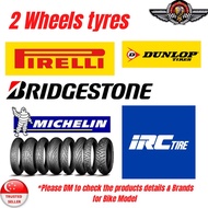 PIRELLI/ BRIDGESTONE/ MICHELIN/ DUNLOP/ IRC TYRES FOR MOTORCYCLE