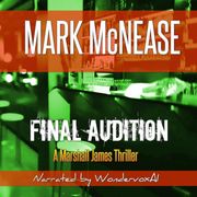 Final Audition: A Marshall James Thriller Mark McNease