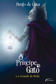 O príncipe gato e a Armada da Noite Bento de Luca
