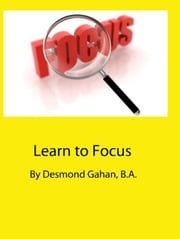 Learn to Focus Desmond Gahan