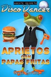 Agente Secreto Disco Dancer: Aprietos con Papas Fritas Scott Gordon