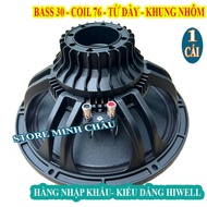 CỦ LOA BASS 30 TỪ NEO KIỂU HIWELL COIL 76 NHẬP KHẨU MẪU MỚI CAO CẤP - GIÁ 1 CHIẾC