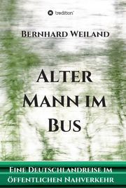 Alter Mann im Bus Bernhard Weiland