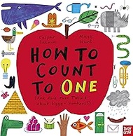How to Count to ONE: (And Don't Even THINK About Bigger Numbers!)