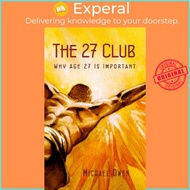 The 27 Club - Why Age 27 Is Important by Professor Michael Owen (UK edition, paperback)