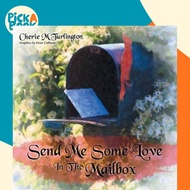 Send Me Some Love in the Mailbox by Cherie M Turlington (paperback)
