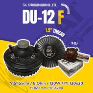 SA DU-12 F ยูนิตฮอลน์ 120 วัตต์ แม่เหล็กขนาด 120x20 วอย์ 51.5 mm เกลียวขนาด 1.5 นิ้ว เรื่องเสียงต้อง