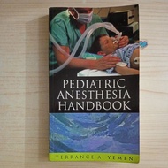 PEDIATRIC ANESTHESIA HANDBOOK BY TERRANCEA YEMENa