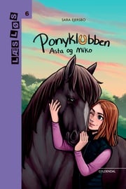 Ponyklubben. Asta og Miko Sara Ejersbo