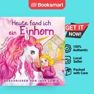 Heute Fand Ich Ein Einhorn - Hardback - German - 9781952328800