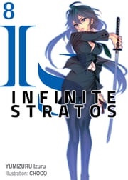 Infinite Stratos: Volume 8 Izuru Yumizuru