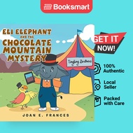Eli Elephant And The Chocolate Mountain Mystery - Paperback - English - 9781669825654