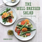 The Well-Dressed Salad Jennifer Joyce