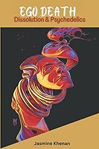 Ego Death: Dissolution & Psychedelics