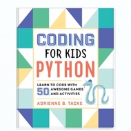 Coding for Kids: Python: Learn to Code with 50 Awesome Games and Activities G