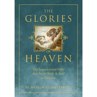 The Glories of Heaven: The Supernatural Gifts that Await Body and Soul in Paradise (Hardcover)